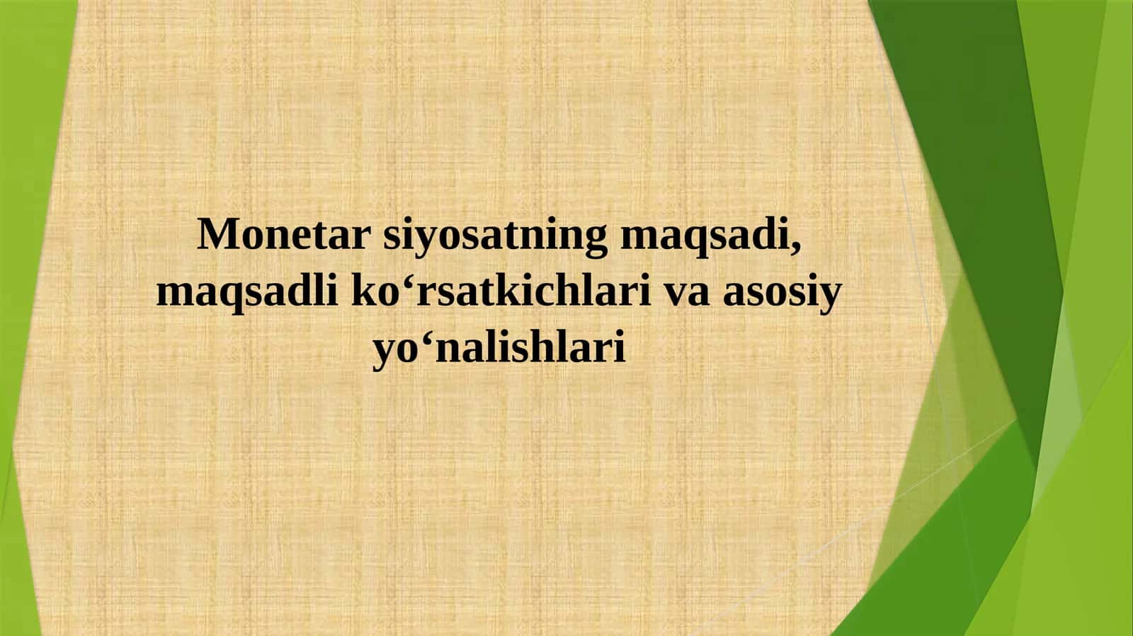 Monetar siyosatning maqsadi, maqsadli ko‘rsatkichlari va asosiy yo‘nalishlari