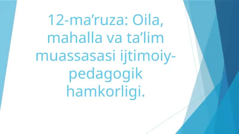 Oila, mahalla va ta’lim muassasasi ijtimoiy-pedagogik hamkorligi