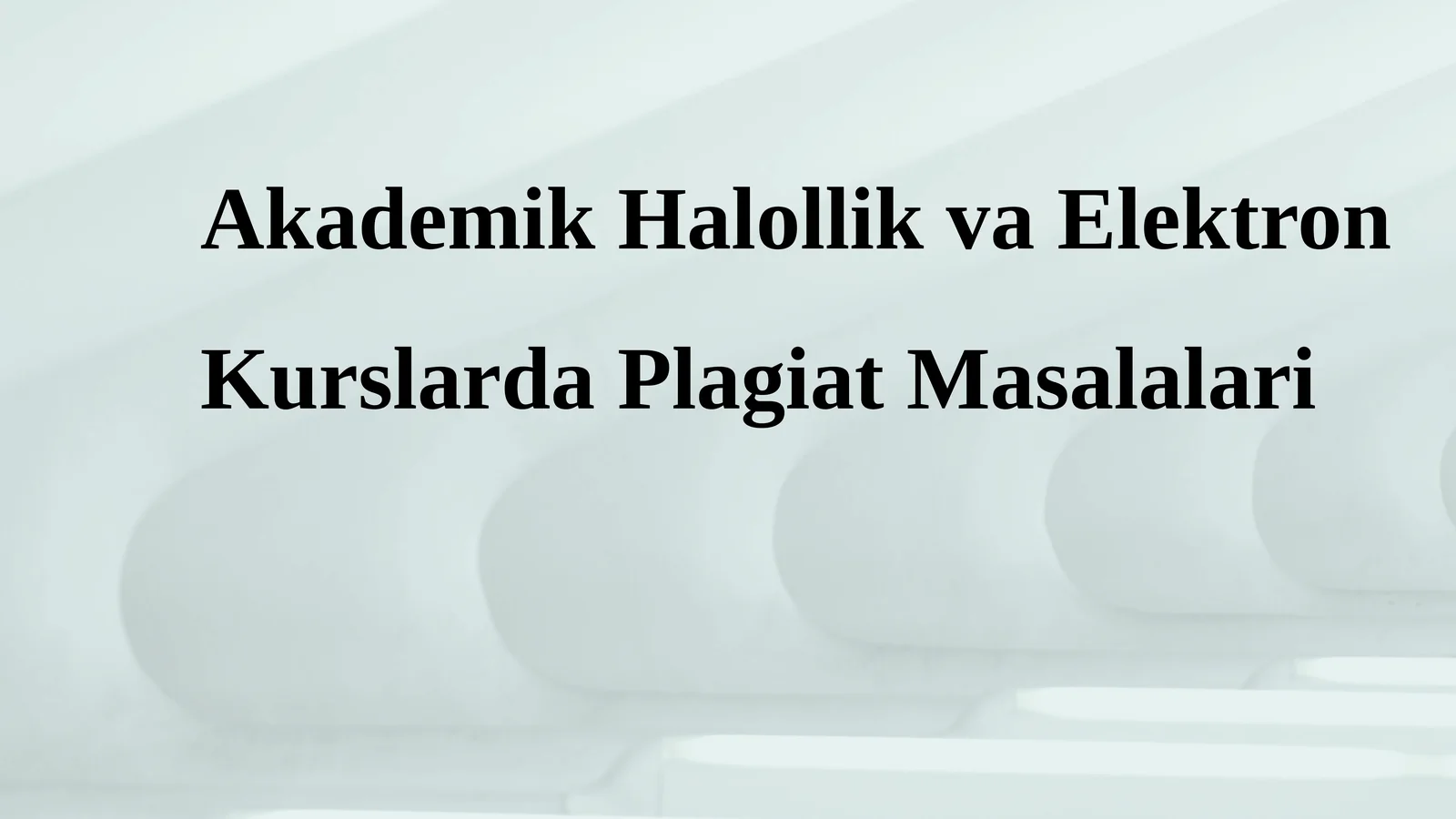 Akademik Halollik va Elektron Kurslarda Plagiat Masalalari