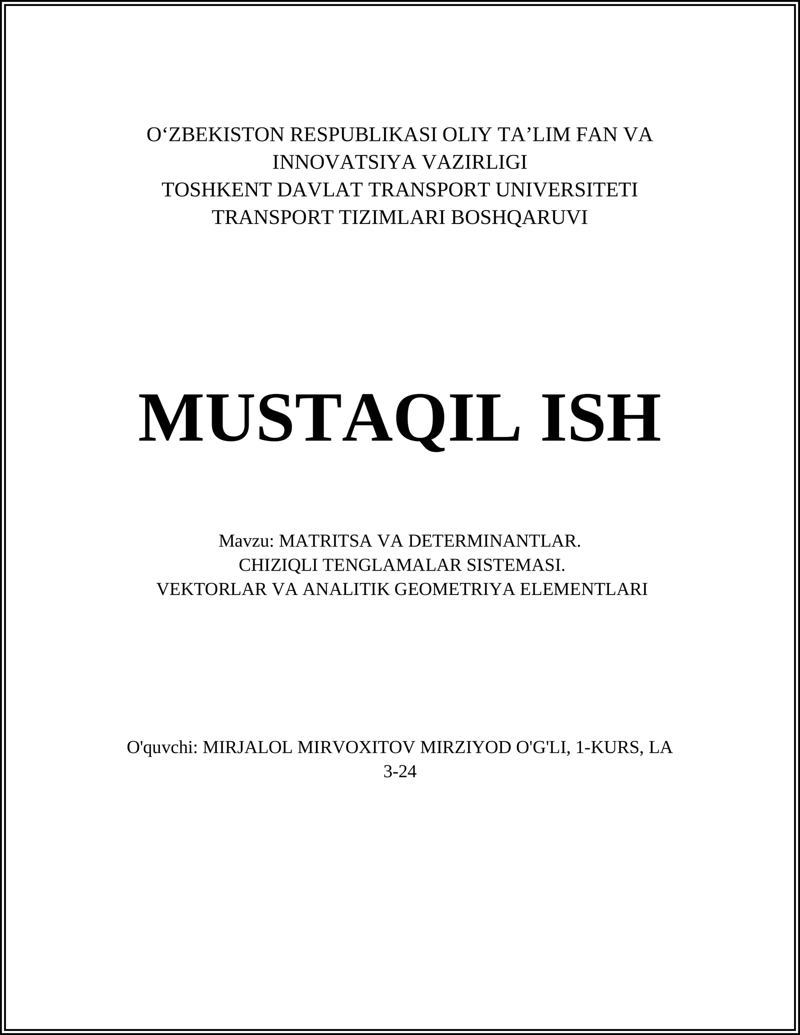 MATRITSA VA DETERMINANTLAR. CHIZIQLI TENGLAMALAR SISTEMASI. VEKTORLAR VA ANALITIK GEOMETRIYA ELEMENTLARI