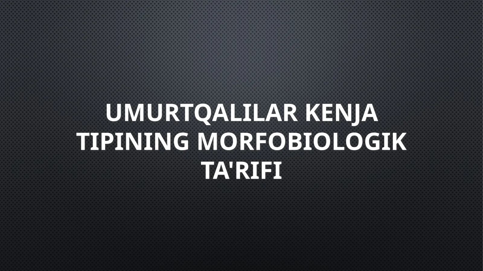Umurtqalilar kenja tipining morfobiologik ta'rifi