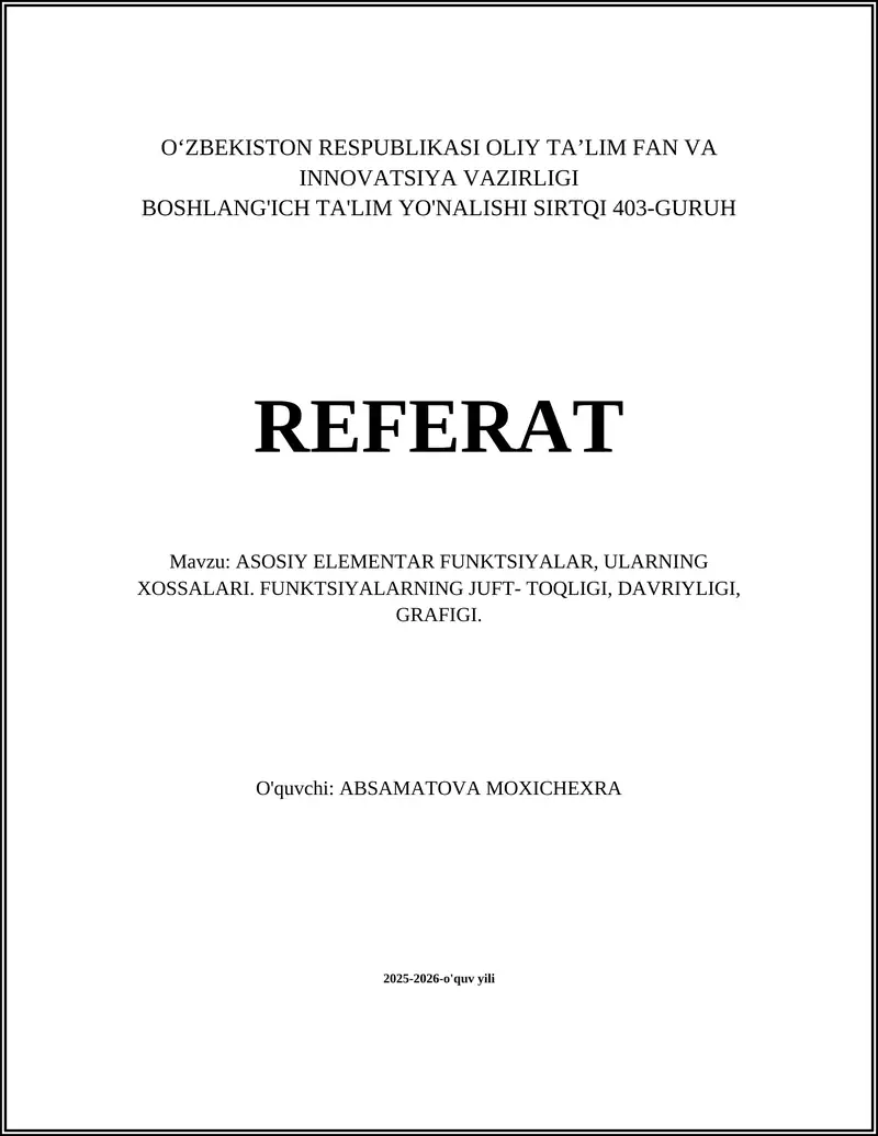 ASOSIY ELEMENTAR FUNKTSIYALAR, ULARNING XOSSALARI. FUNKTSIYALARNING JUFT- TOQLIGI, DAVRIYLIGI, GRAFIGI