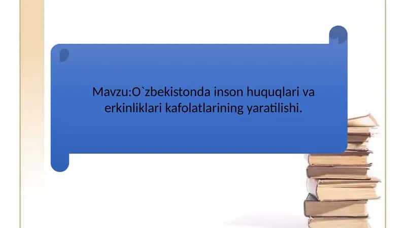 O`zbekistondai nson huquqlari va erkinliklari kafolatlarining yaratilishi