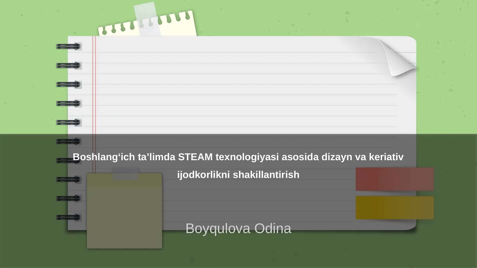 Boshlangʻich taʼlimda STEAM texnologiyasi asosida dizayn va keriativ ijodkorlikni shakillantirish