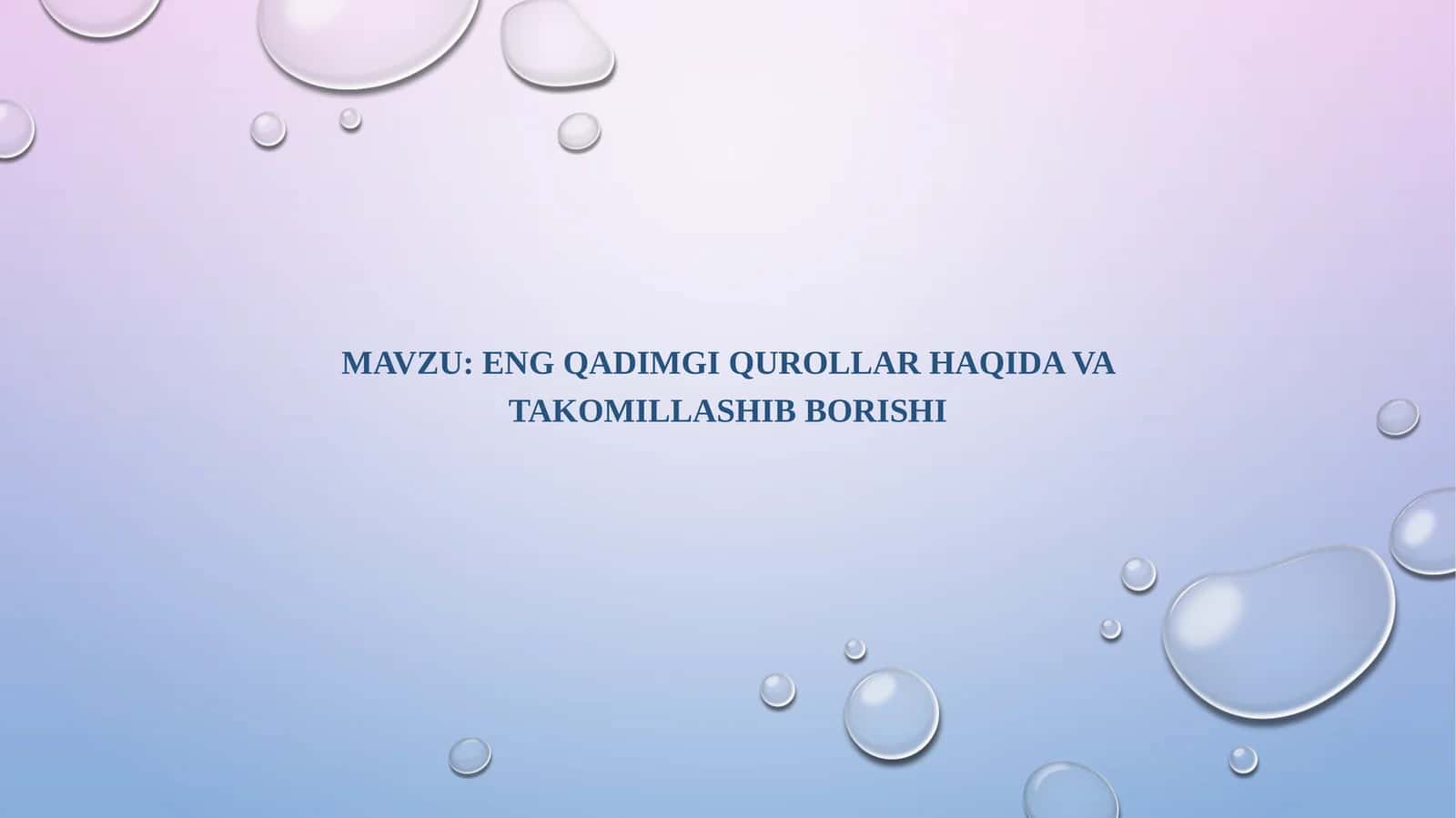 Eng qadimgi qurollar haqida va takomillashib borishi