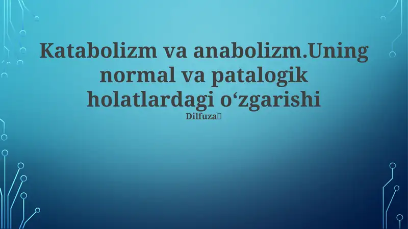 Study of the basics of catabolism and anabolism in normal and pathological conditions. Metabolic syndrome and its impact on glucose, lipids, and insulin levels
