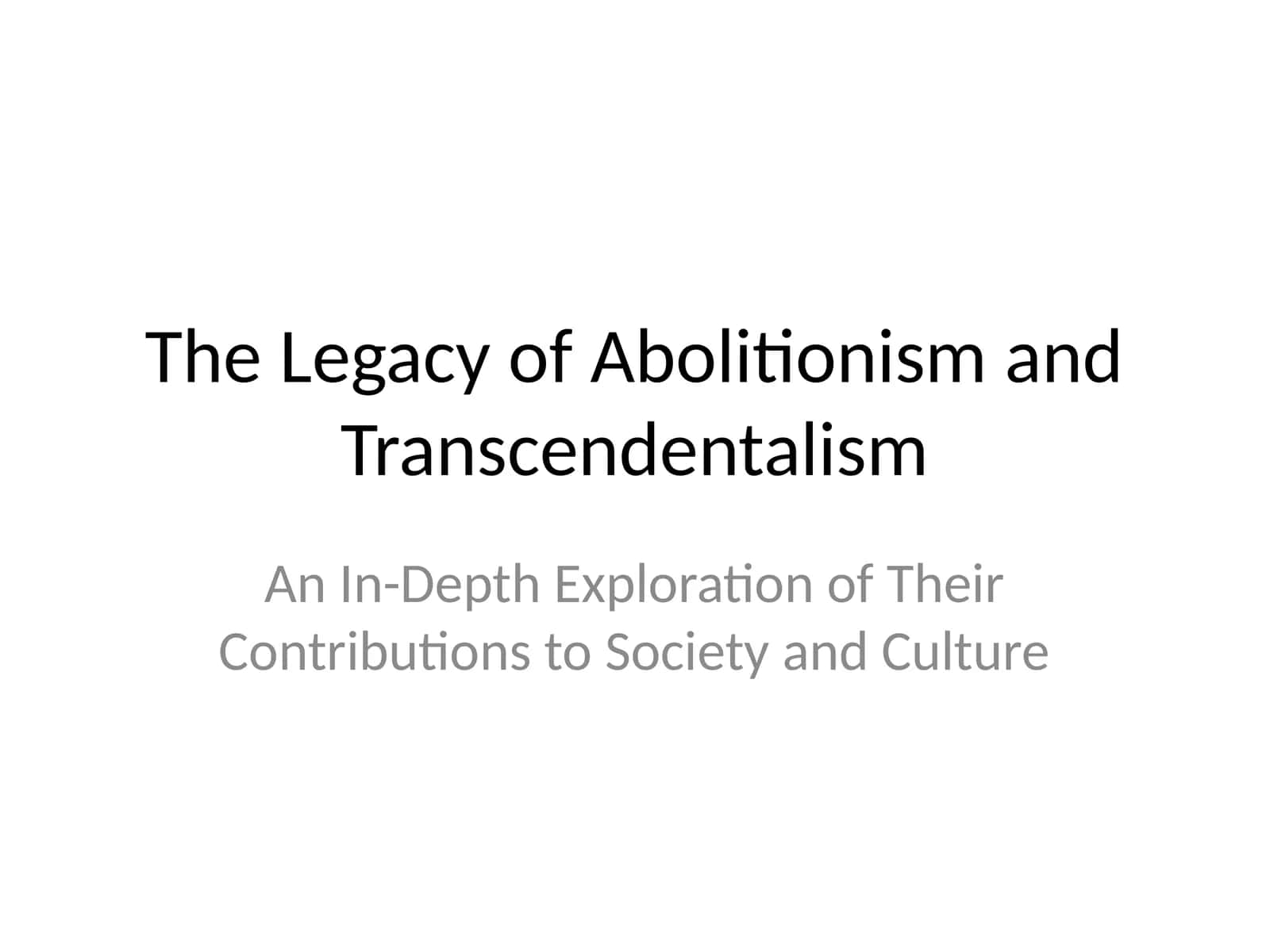 The Legacy of Abolitionism and Transcendentalism