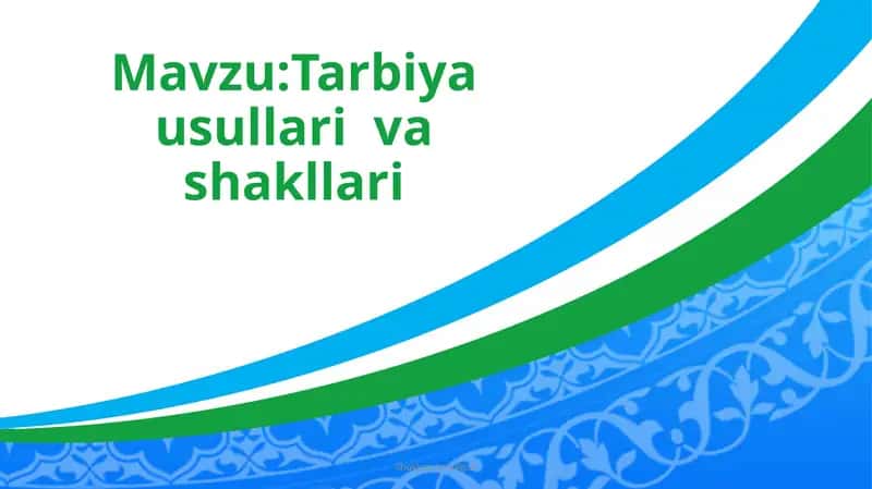 Tarbiya usullari va shakllari