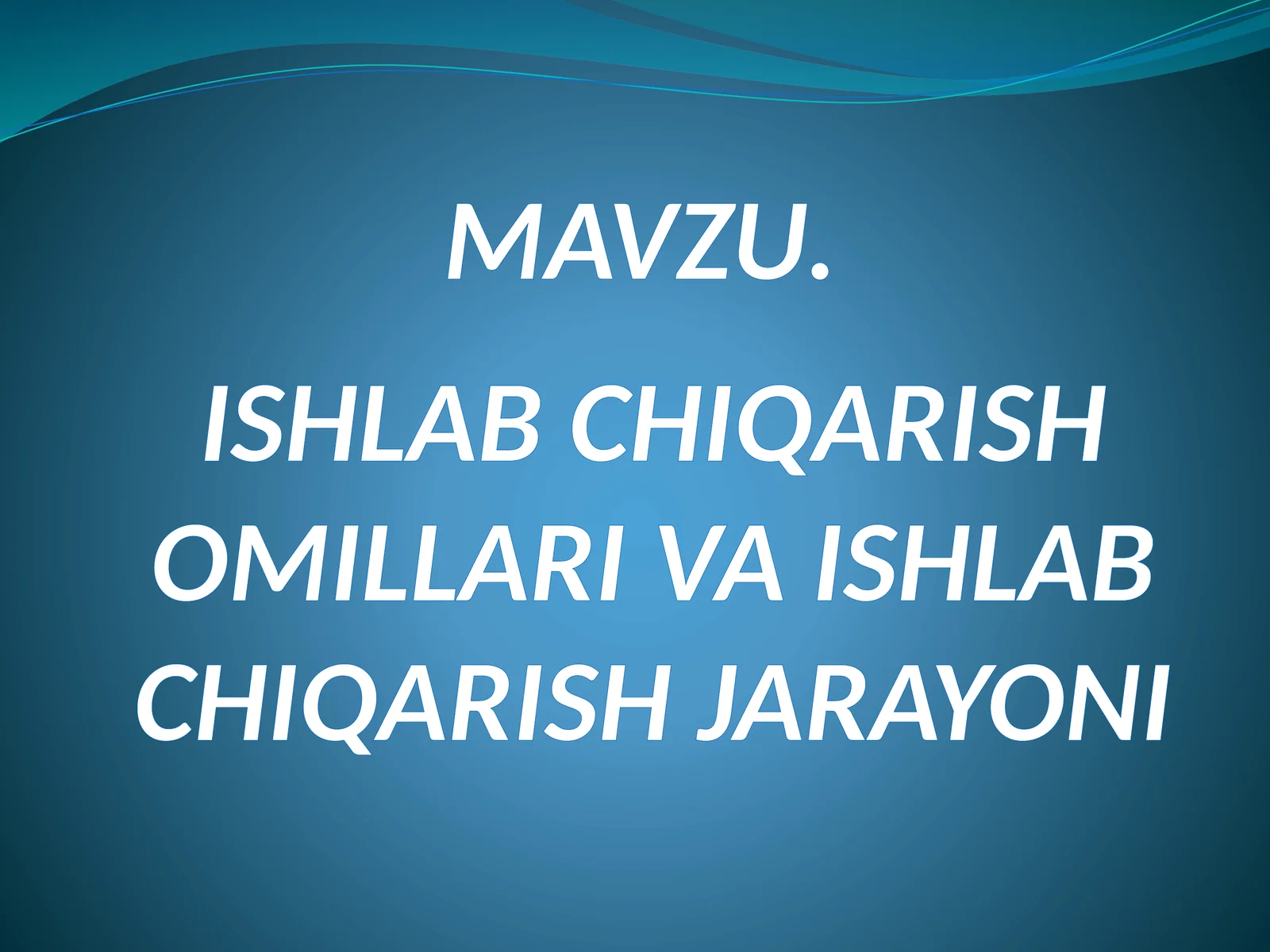 Ishlab chiqarish omillari va ishlab chiqarish jarayoni