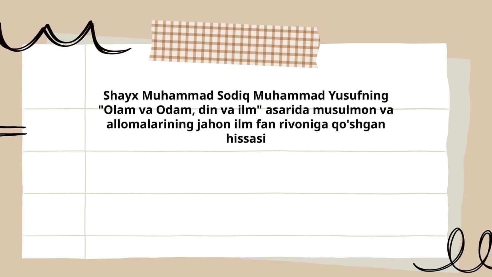 Shayx Muhammad Sodiq Muhammad Yusufning "Olam va Odam, din va ilm" asarida musulmon va allomalarining jahon ilm fan rivoniga qo'shgan hissasi