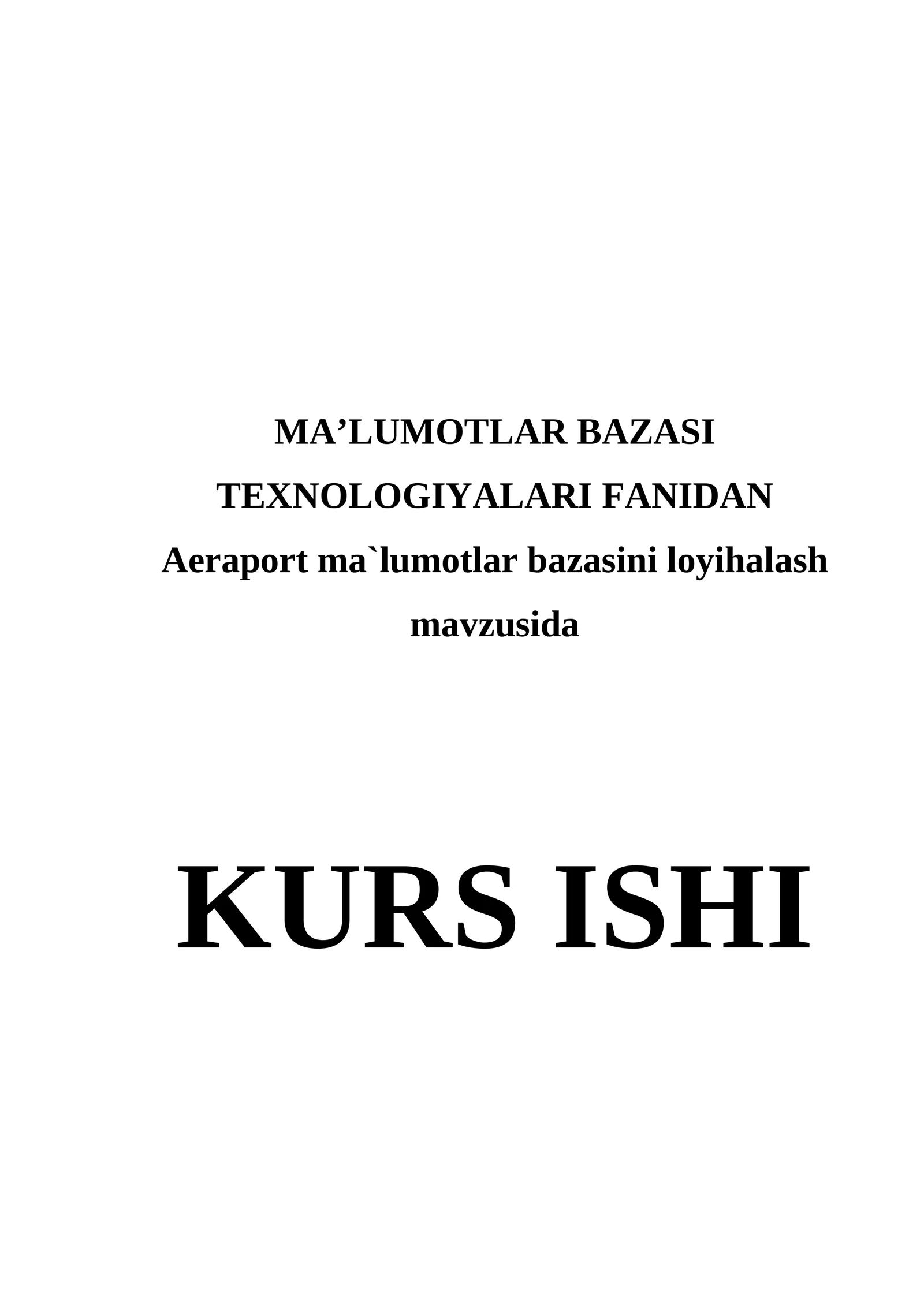 MA’LUMOTLAR BAZASI TEXNOLOGIYALARI FANIDAN
