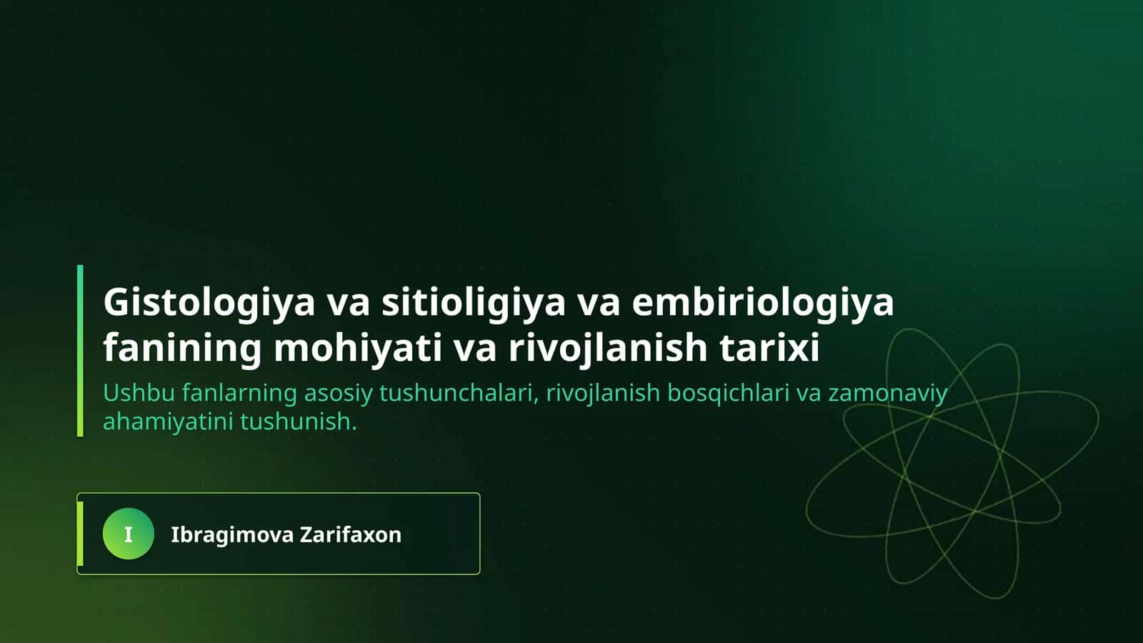 Gistologiya va sitioligiya va embiriologiya fanining mohiyati va rivojlanish tarixi