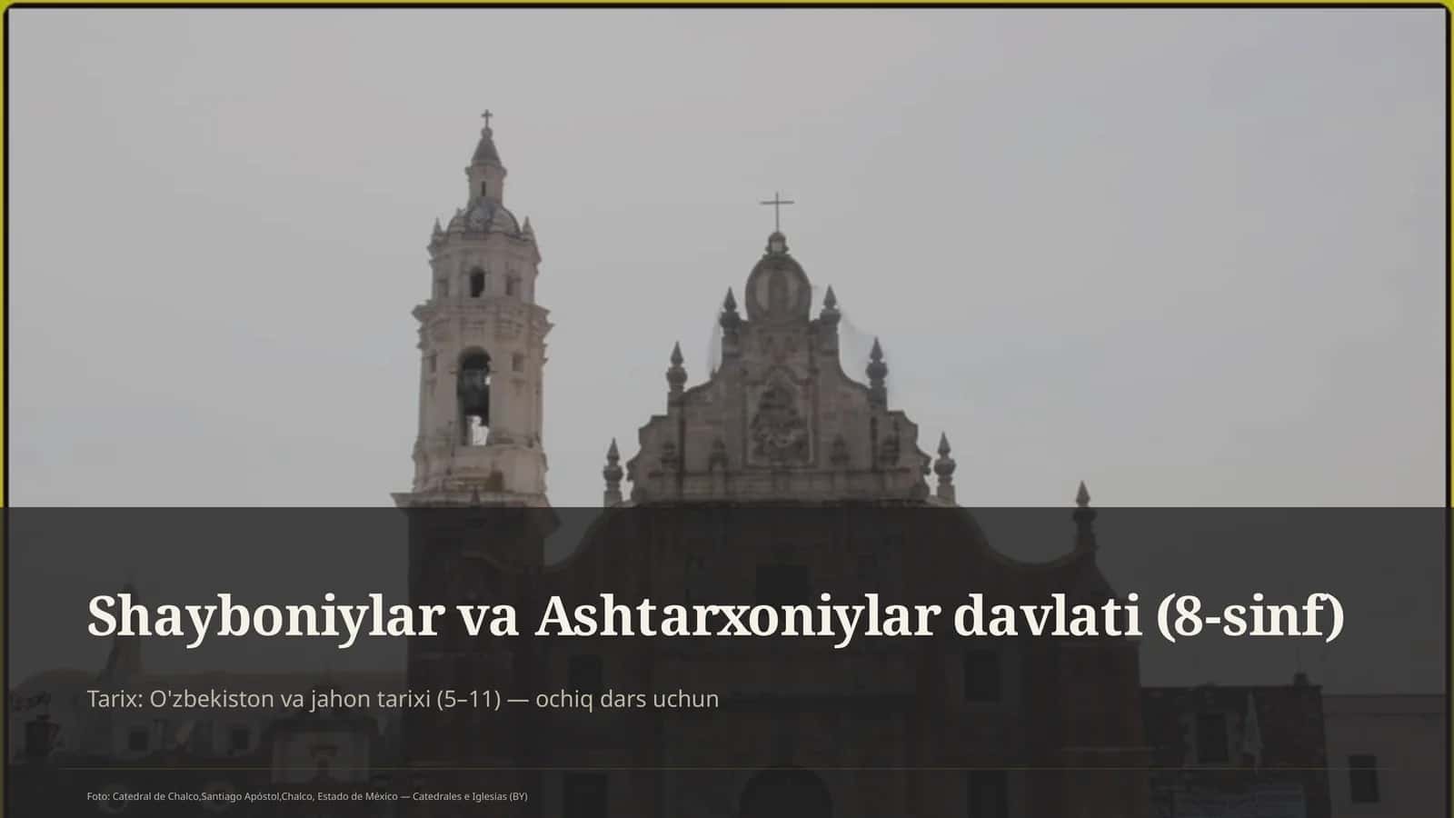 Shayboniylar va Ashtarxoniylar davlati (8-sinf)