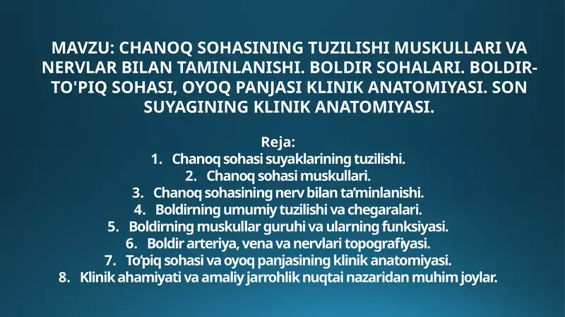 Chanoq SohasiningCHANOQ SOHASINING TUZILISHI MUSKULLARI VA NERVLAR BILAN TAMINLANISHI. BOLDIR SOHALARI. BOLDIR-TO'PIQ SOHASI, OYOQ PANJASI KLINIK ANATOMIYASI. SON SUYAGINING KLINIK ANATOMIYASI Tuzilishi