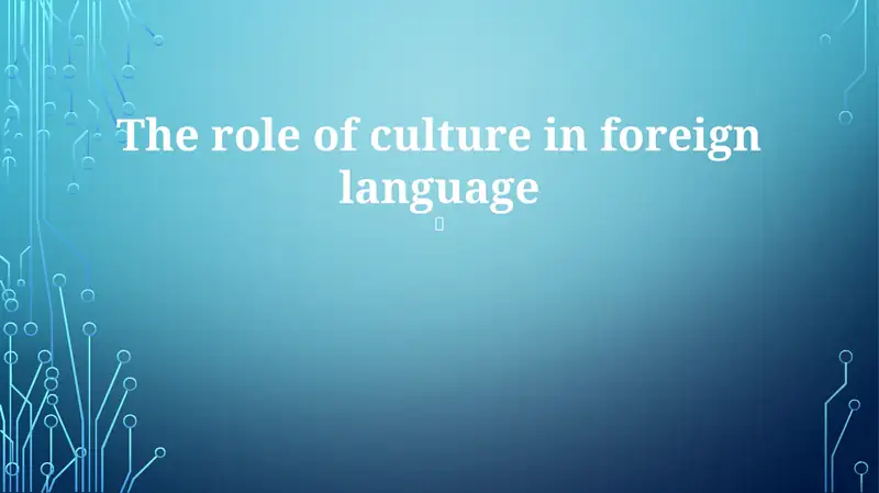 The role of culture in foreign language
