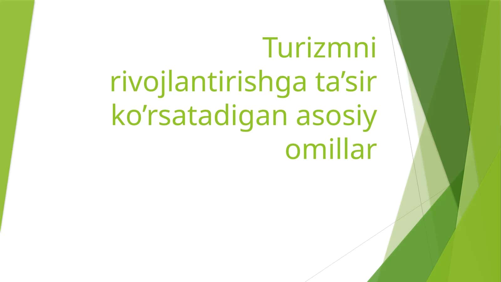 Turizmni rivojlantirishga ta’sir ko’rsatadigan asosiy omillar
