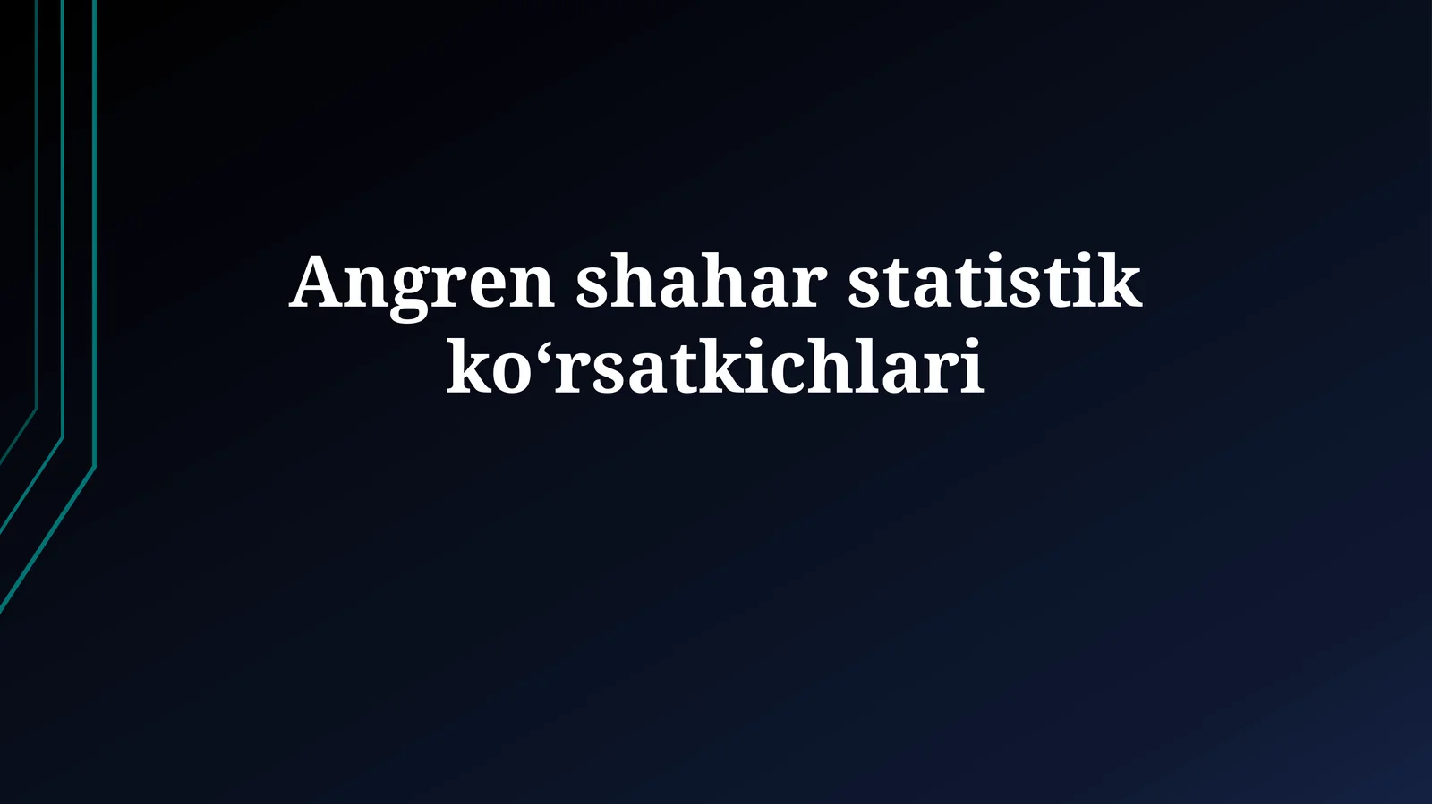 Angren shaharstatistikkoʻrsatkichlari