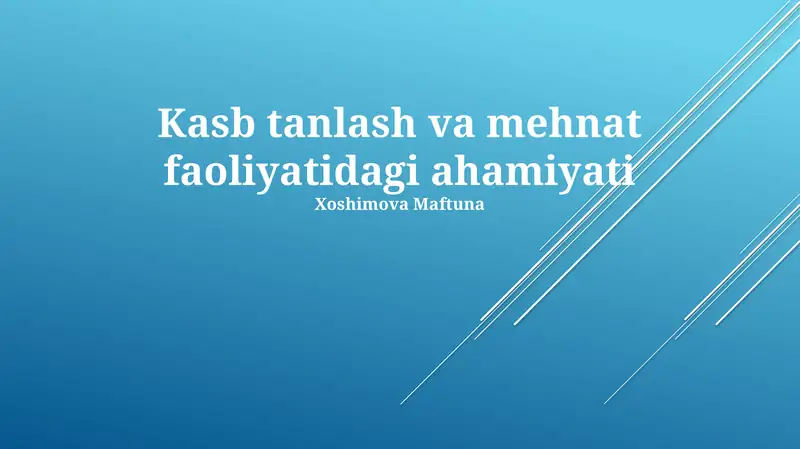 Kasb tanlash va mehnat faoliyatidagi ahamiyati