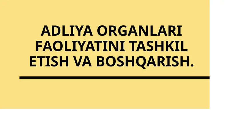Adliya Organlari Faoliyatini Tashkil Etish va Boshqarish