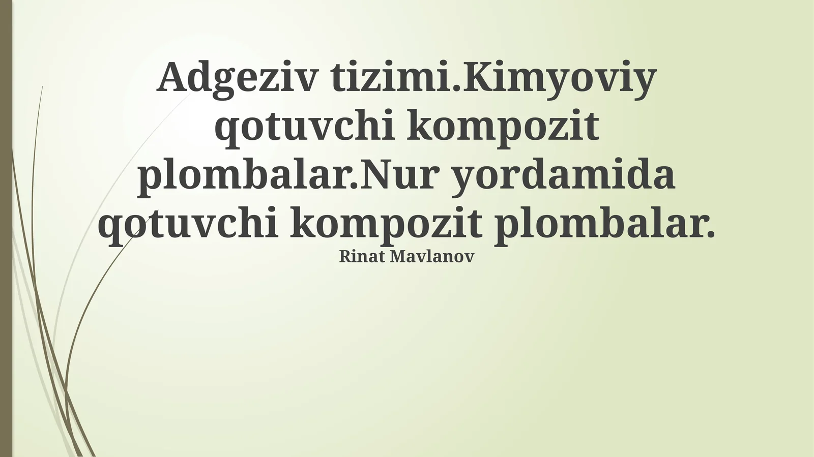 Yopishqoq tizimlar va kompozit plombalar