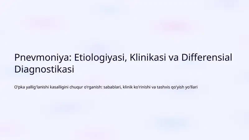 Pnevmoniya: Etiologiyasi, Klinikasi va Differensial Diagnostikasi