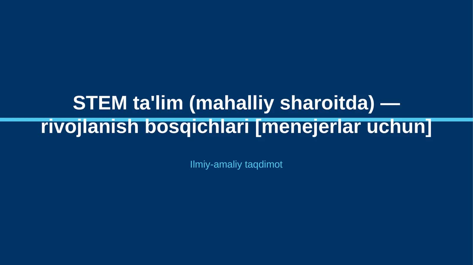 STEM ta'lim (mahalliy sharoitda) — rivojlanish bosqichlari [menejerlar uchun]
