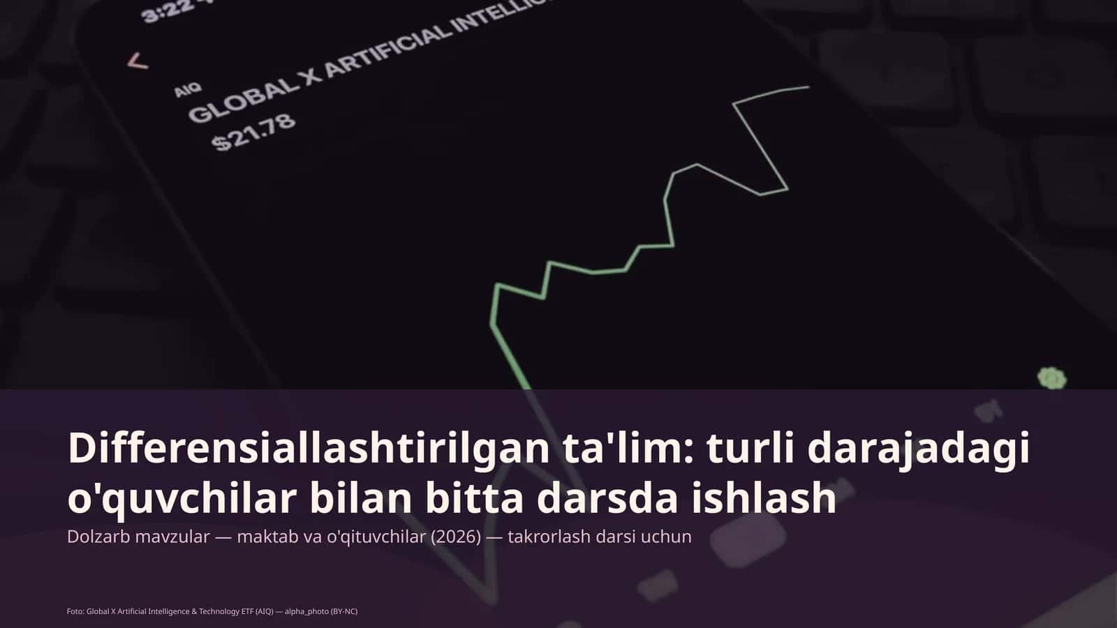 Differensiallashtirilgan ta'lim: turli darajadagi o'quvchilar bilan bitta darsda ishlash