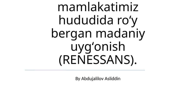IX-XII asrlarda mamlakatimizdagi madaniy uygʻonish (RENESSANS)