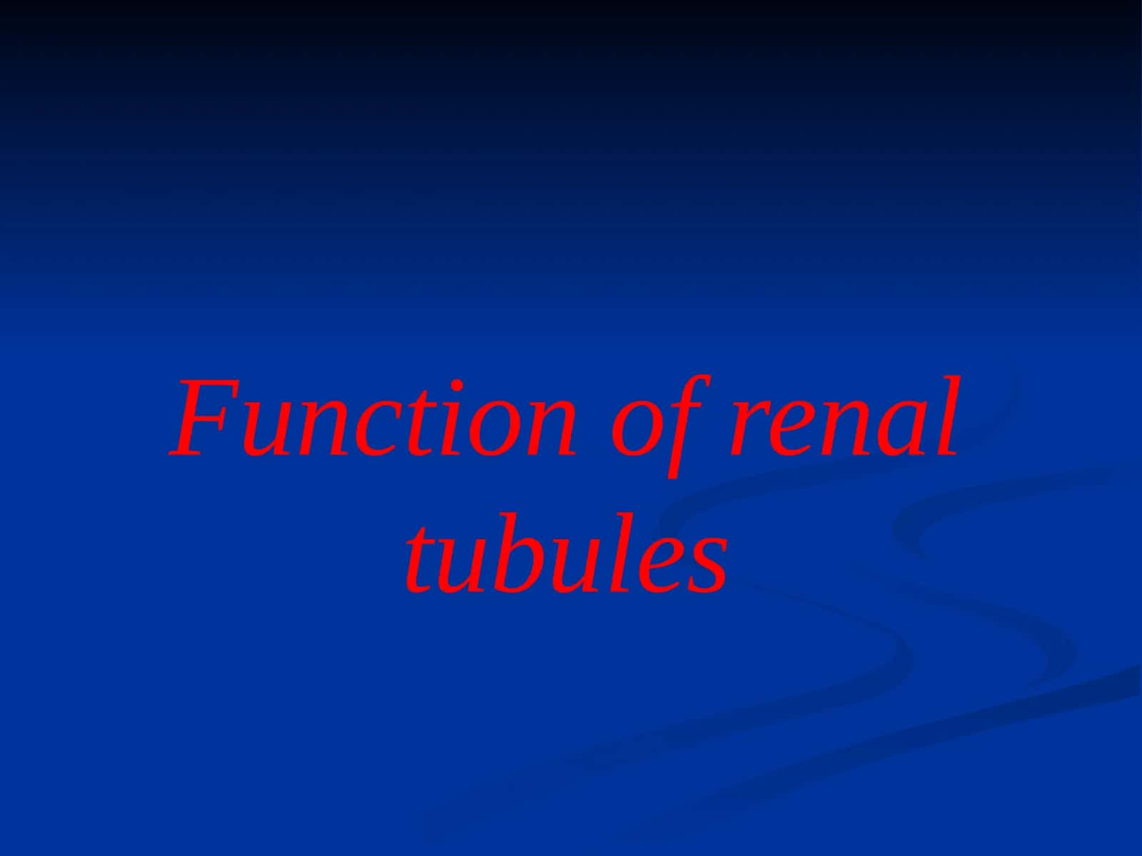 Function of Renal Tubules