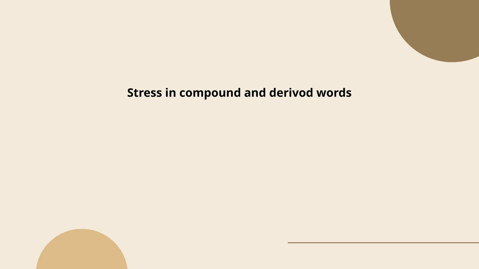 Stress in compound and derivod words