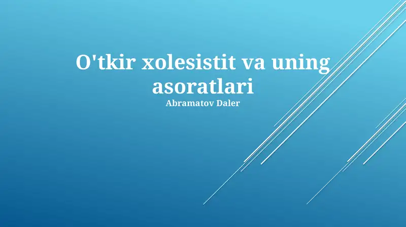 O'tkir xolesistit va uning asoratlari