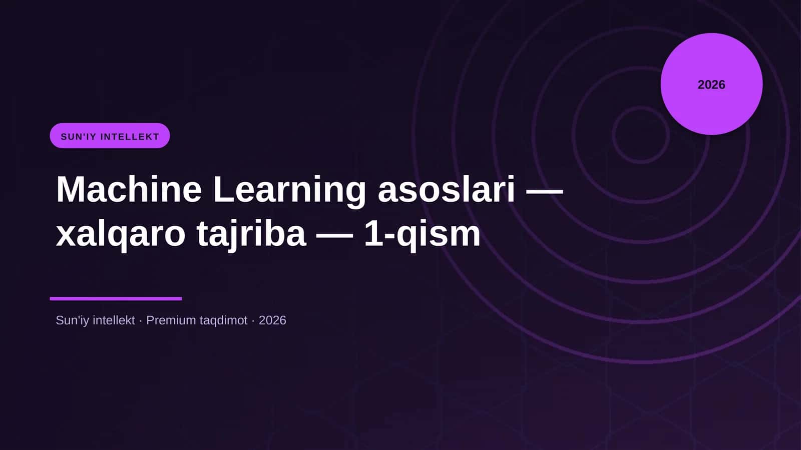 Machine Learning asoslari — xalqaro tajriba — 1-qism