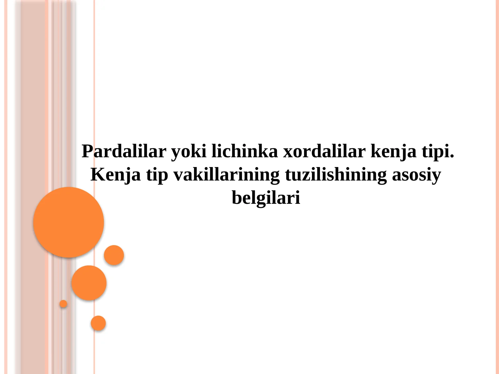 Lichinka xordalilar (Kenja tip)