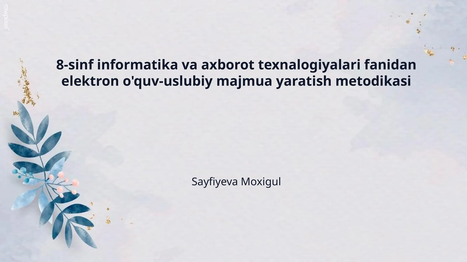 8-sinf informatika va axborot texnalogiyalari fanidan elektron o'quv-uslubiy majmua yaratish metodikasi