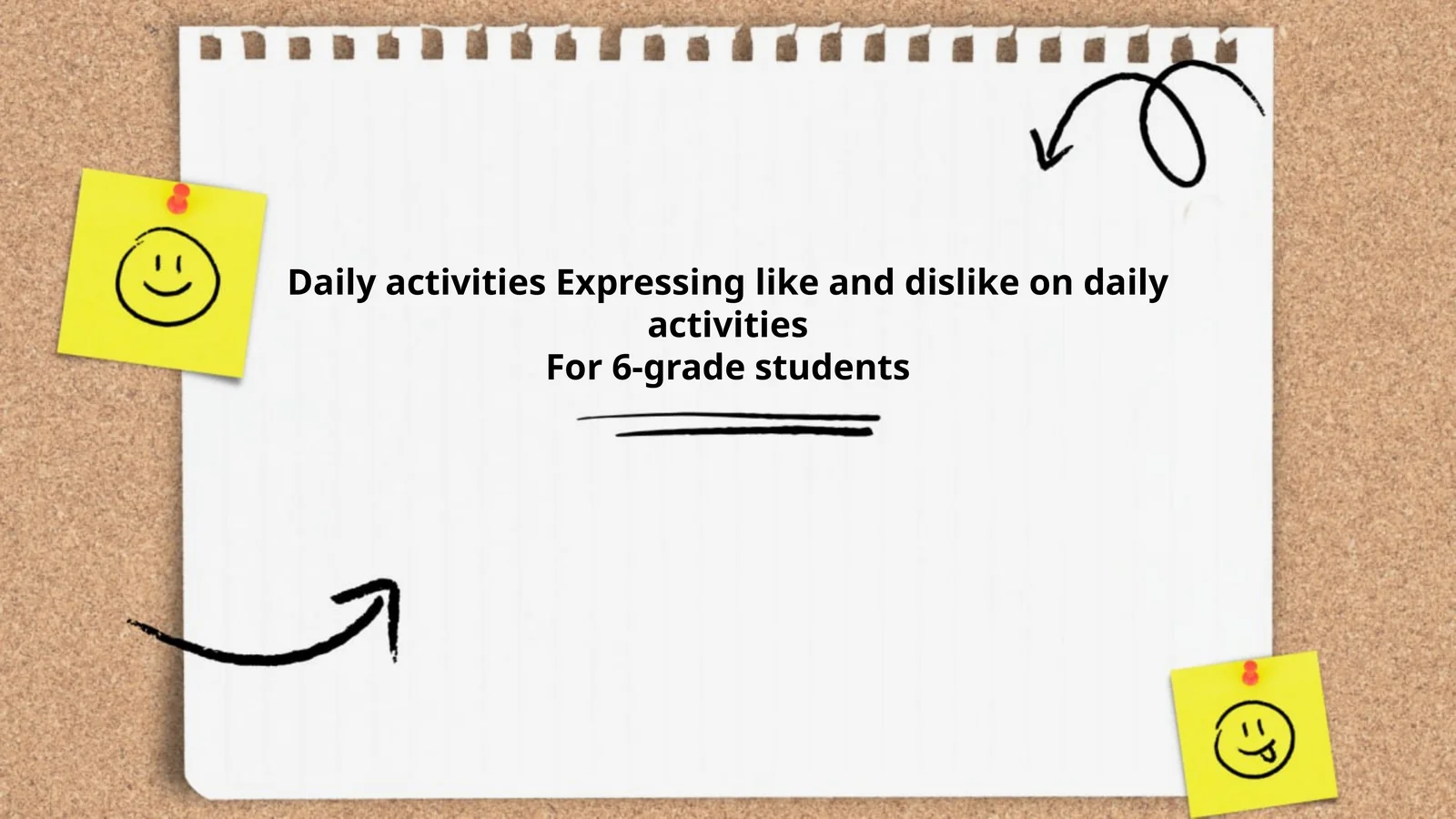 Daily activitiesExpressing like and dislike on daily activitiesFor 6-grade students