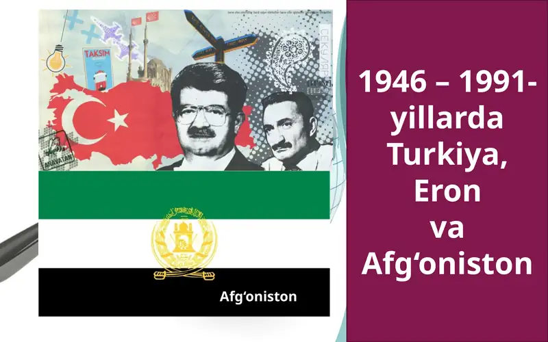 1946 – 1991-yillarda Turkiya, Eron va Afg‘oniston
