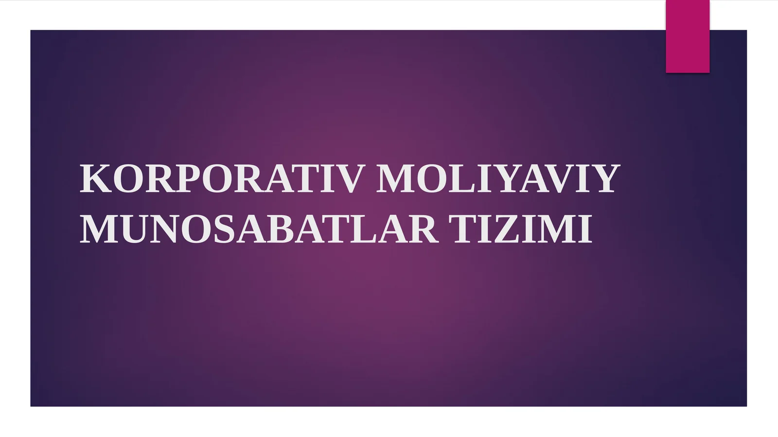 KORPORATIV MOLIYAVIY MUNOSABATLAR TIZIMI
