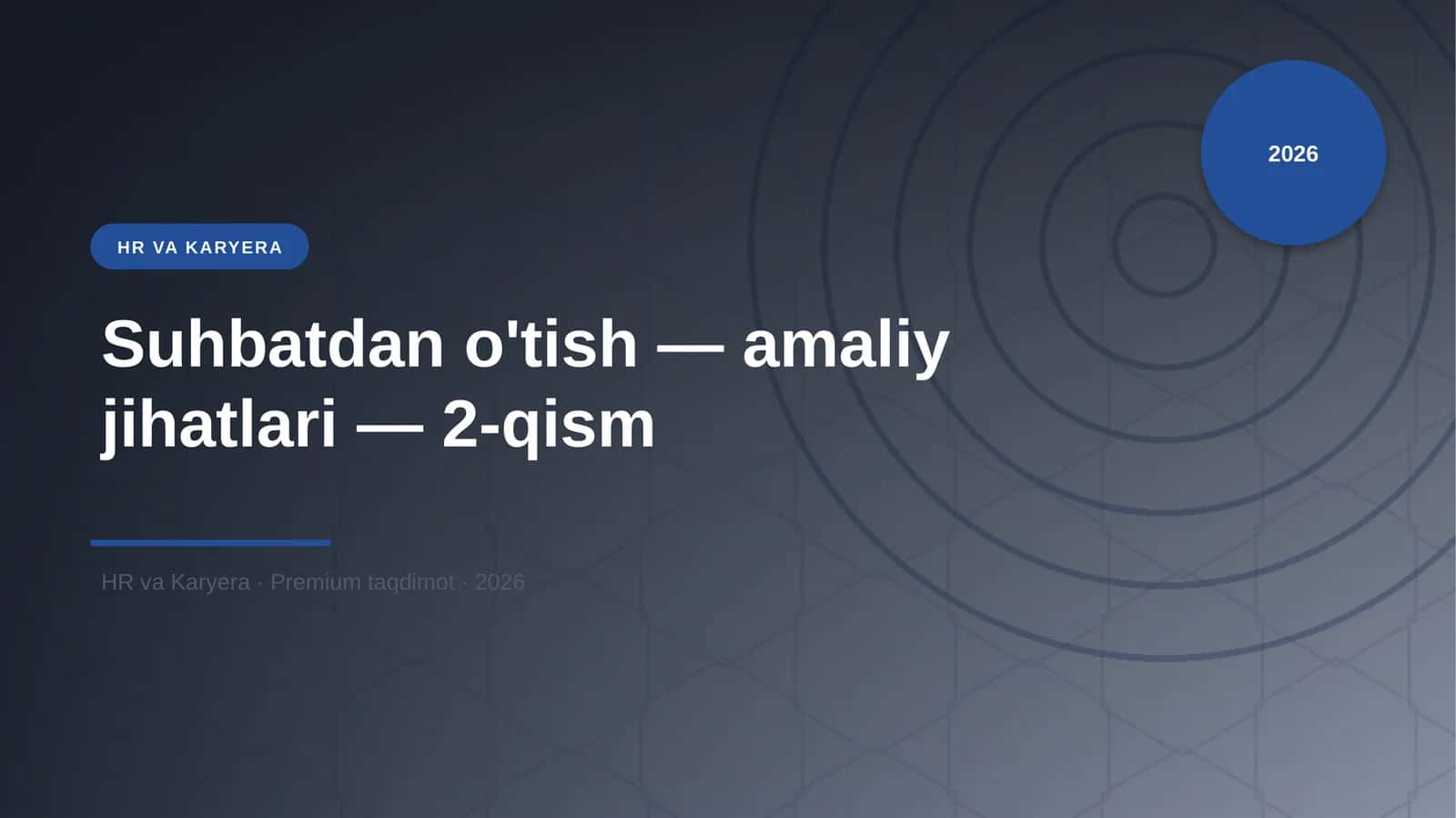 Suhbatdan o'tish — amaliy jihatlari — 2-qism