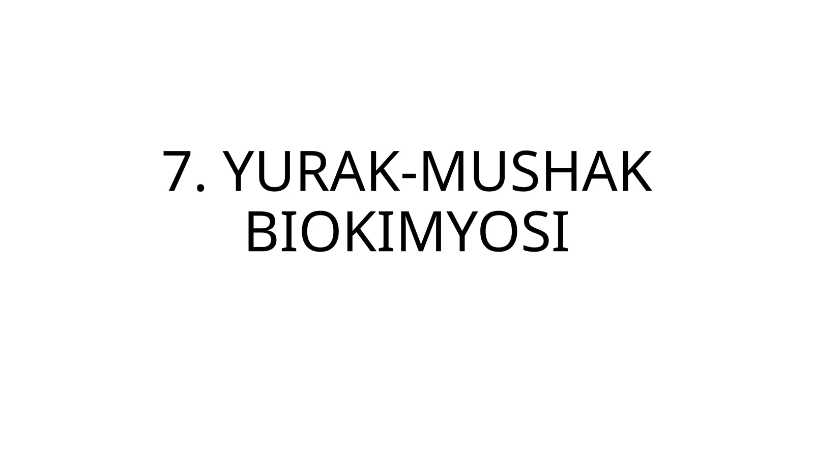 YURAK-MUSHAK BIOKIMYOSI