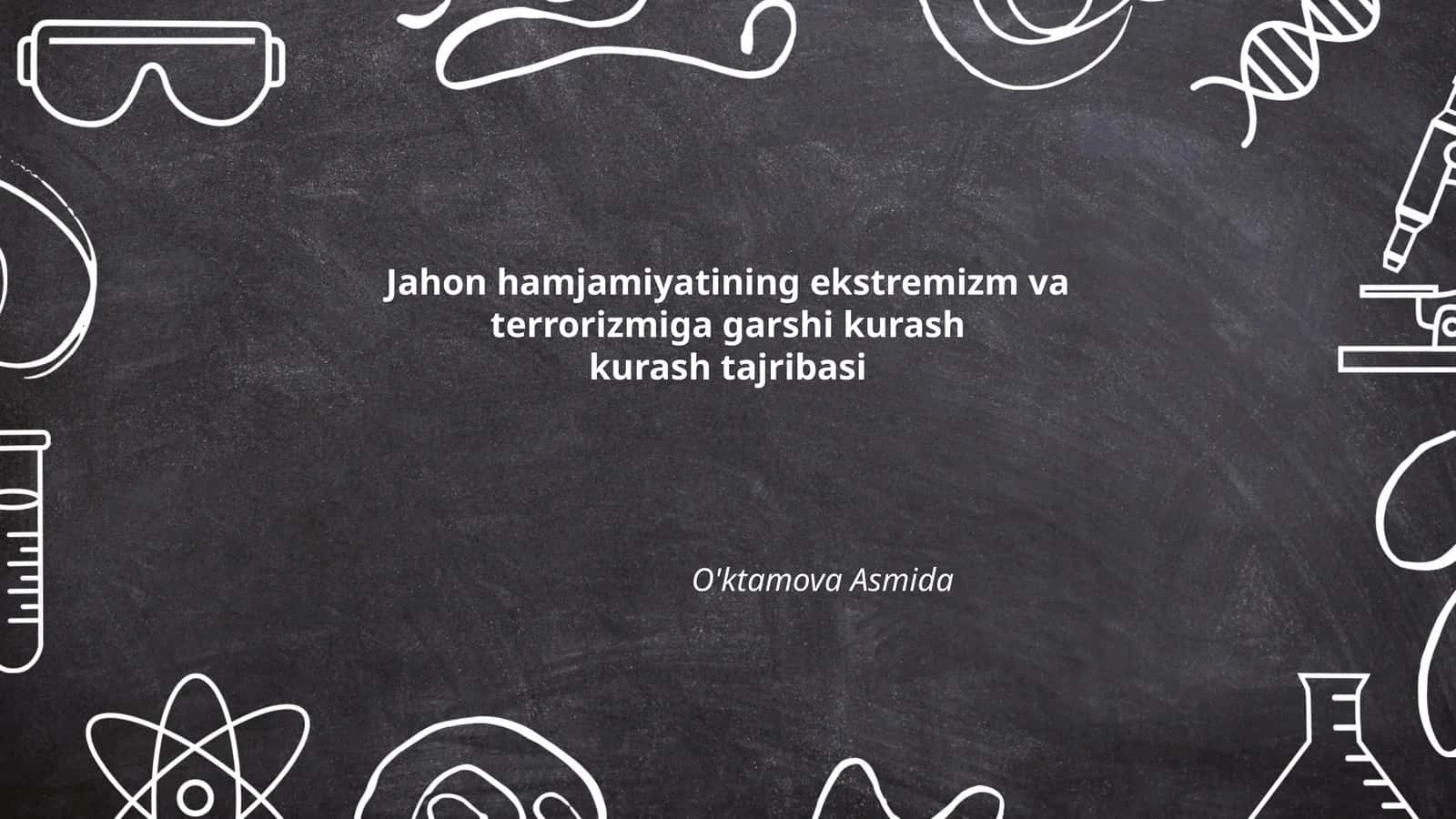 Jahon hamjamiyatining ekstremizm va terrorizmiga garshi kurash tajribasi