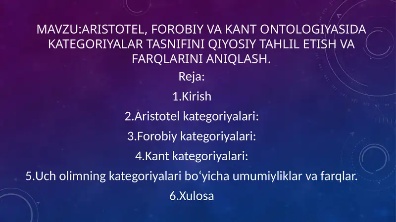Aristotel, Forobiy va Kant ontologiyasida kategoriyalar tasnifini qiyosiy tahlil etish va farqlarini aniqlash