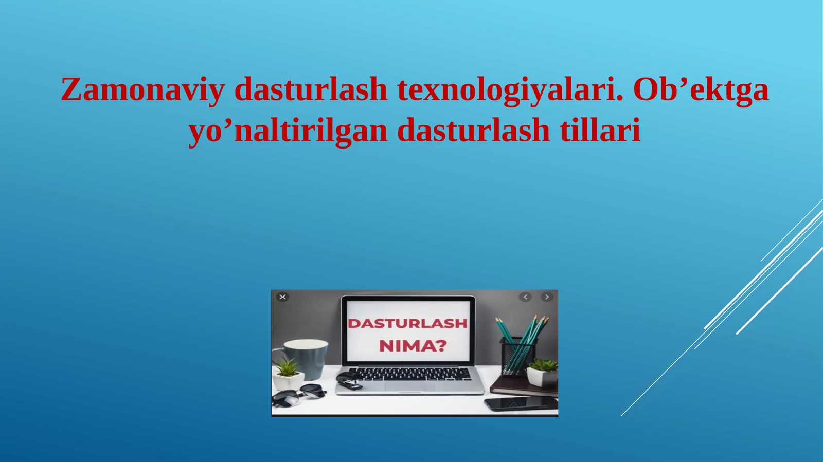 Zamonaviy dasturlash texnologiyalari. Ob’ektga yo’naltirilgan dasturlash tillari