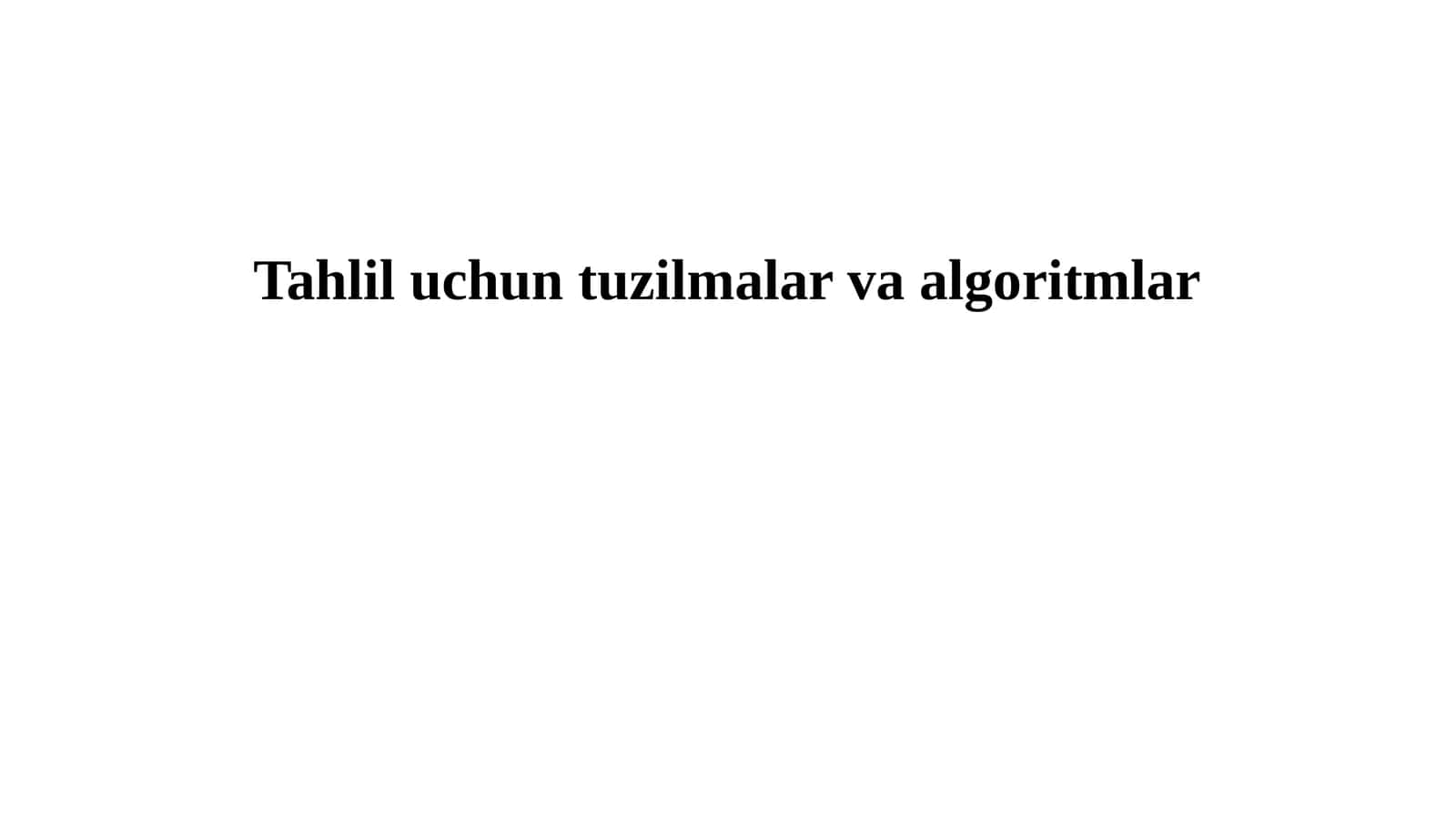 Tahlil uchun tuzilmalar va algoritmlar