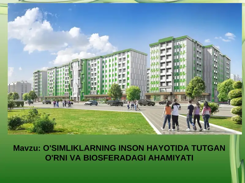 O'SIMLIKLARNING INSON HAYOTIDA TUTGAN O'RNI VA BIOSFERADAGI AHAMIYATI.
