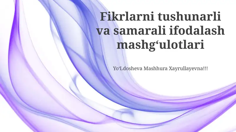 Fikrlarni tushunarli va samarali ifodalash mashgʻulotlari
