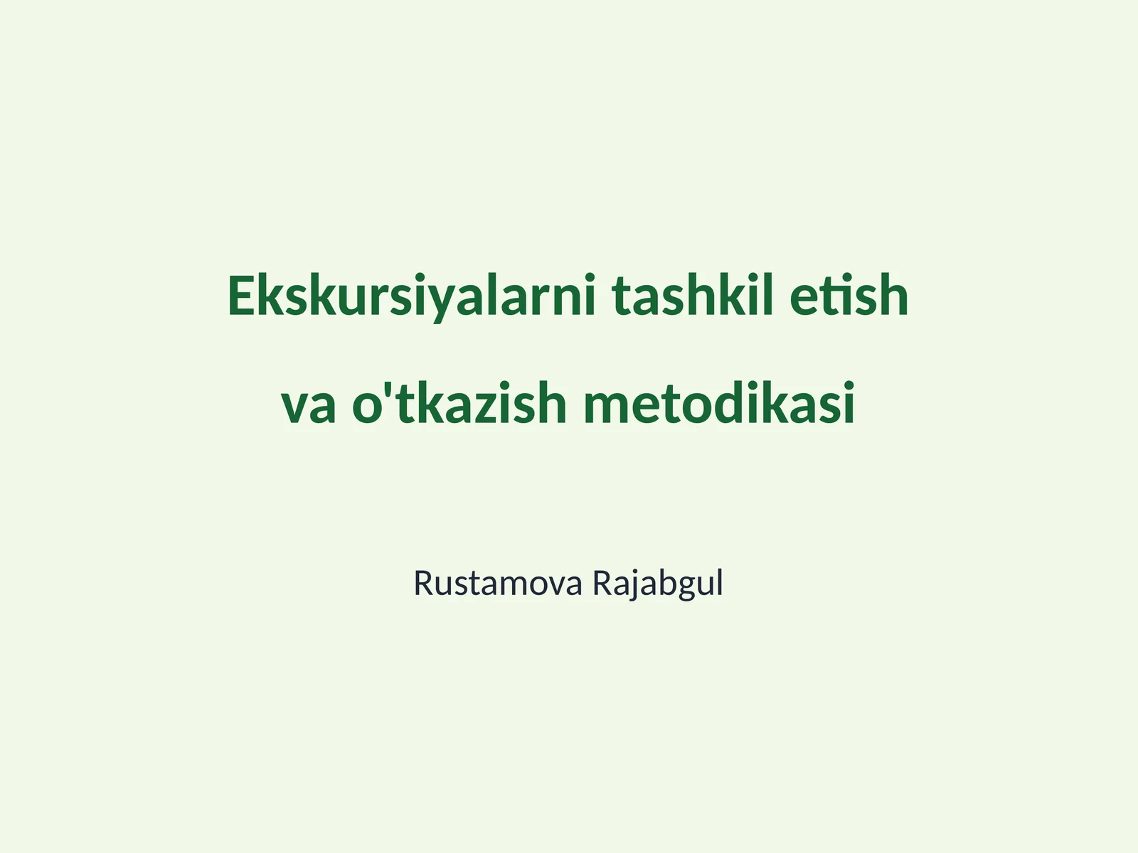 Ekskursiyalarni tashkil etish va o'tkazish metodikasi