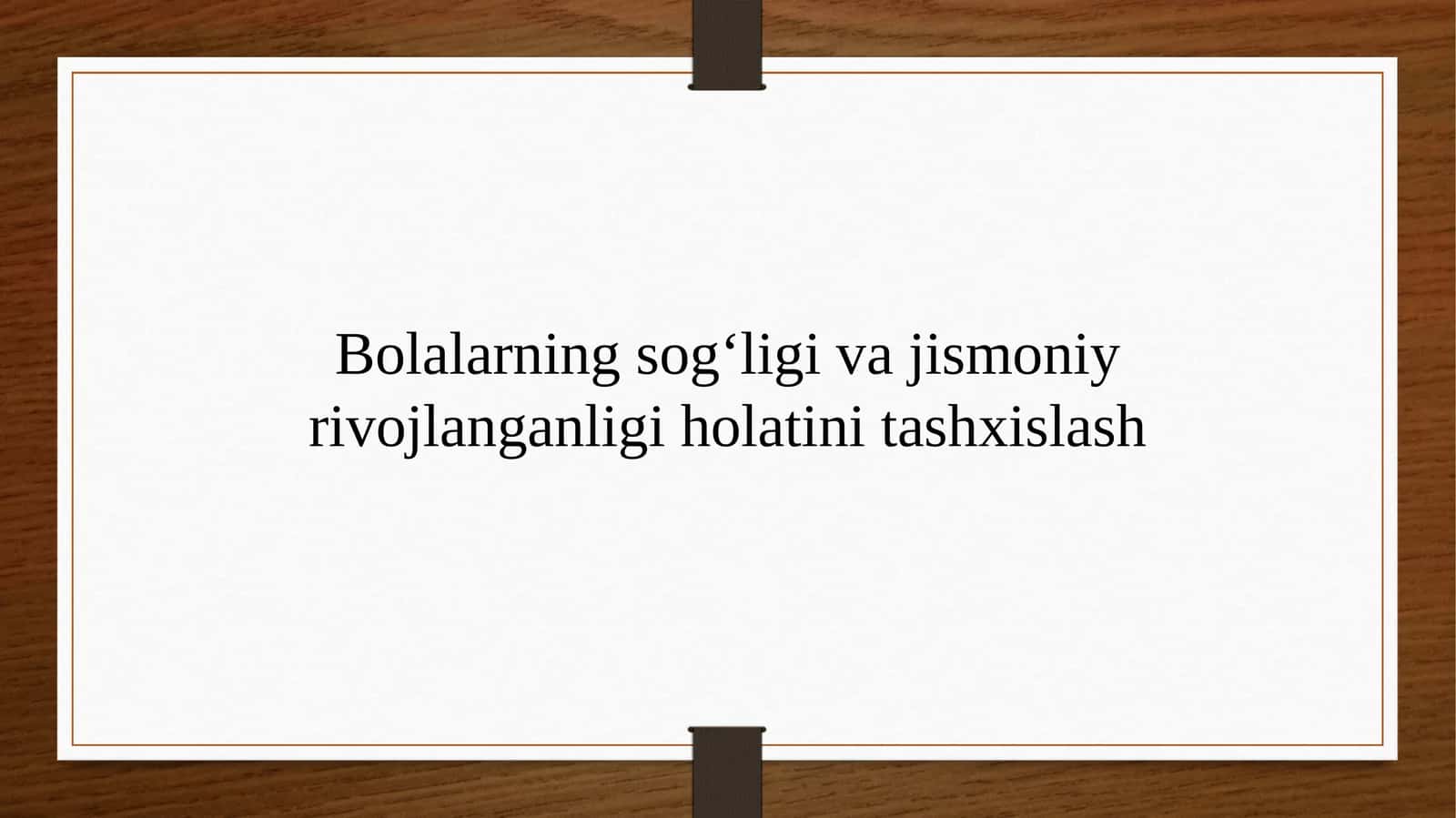 Bolalarning sog‘ligi va jismoniy rivojlanishini tashxislash