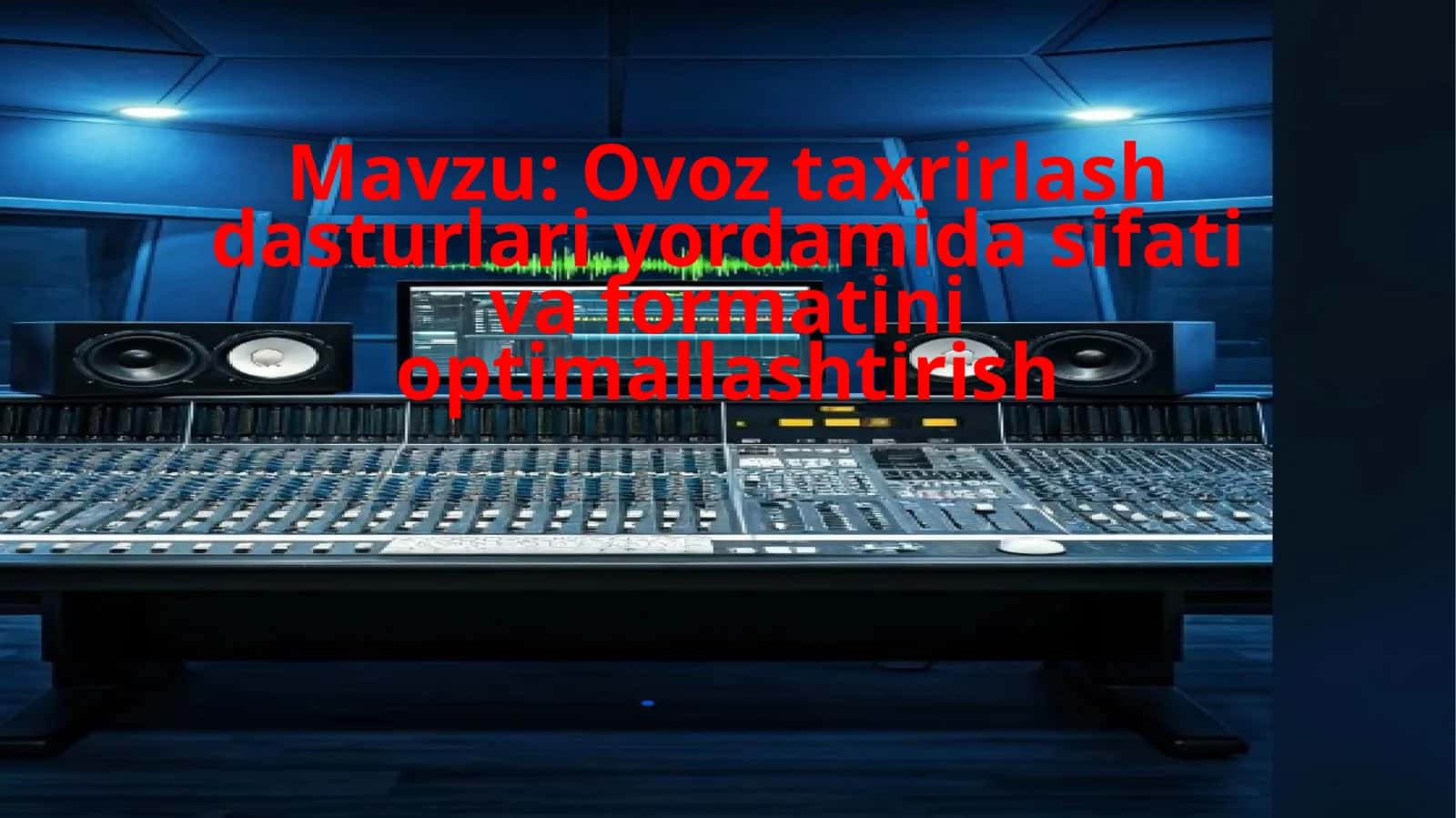 Ovoz taxrirlash dasturlari yordamida sifati va formatini optimallashtirish