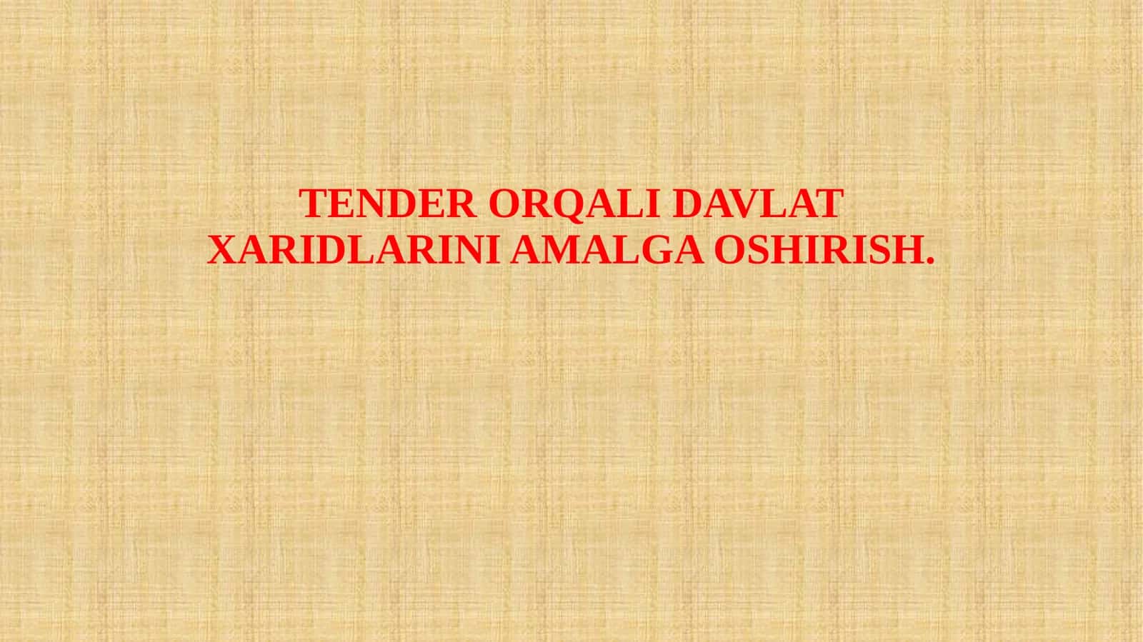 TENDER ORQALI DAVLAT XARIDLARINI AMALGA OSHIRISH