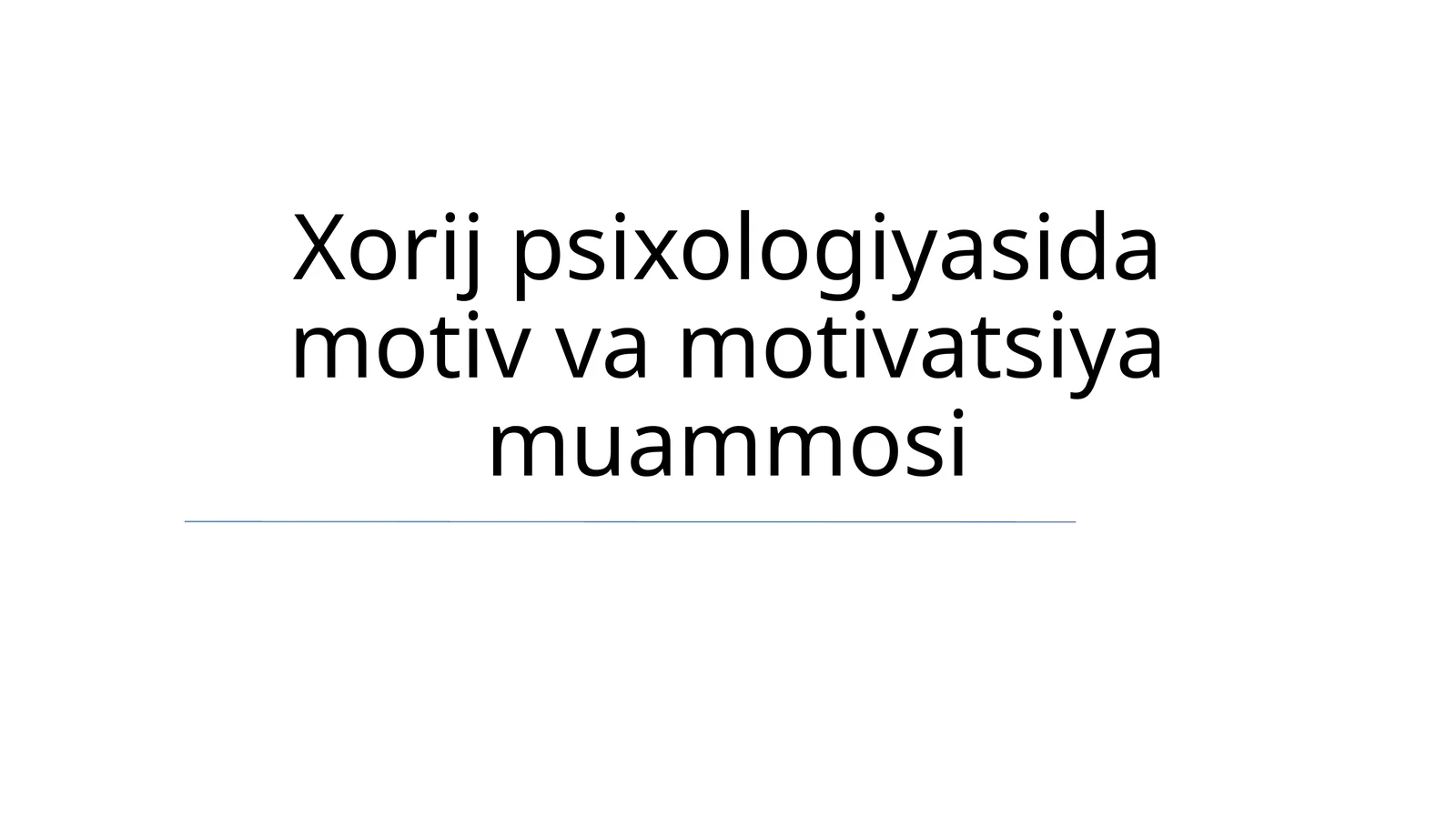 Xorij psixologiyasida motiv va motivatsiya muammosi